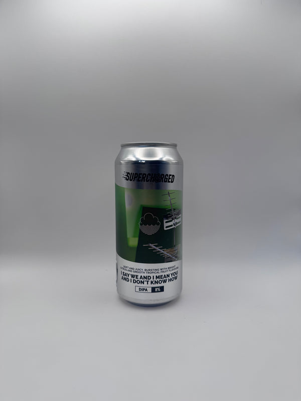 I Say We But I Mean You - 44cl, 8%, DIPA - Cloudwater